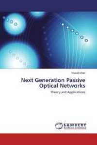 Next Generation Passive Optical Networks : Theory and Applications （2014. 116 S. 220 mm）