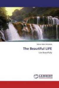 The Beautiful LIFE : Live Beautifully （2014. 60 S. 220 mm）