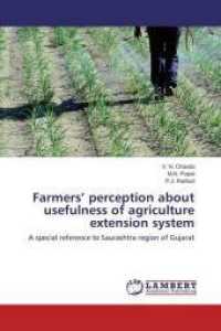 Farmers' perception about usefulness of agriculture extension system : A special reference to Saurashtra region of Gujarat （2014. 136 S. 220 mm）