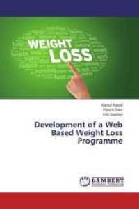Development of a Web Based Weight Loss Programme （2014. 64 S. 220 mm）