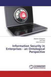 Information Security in Enterprises - an Ontological Perspective （2014. 232 S. 220 mm）