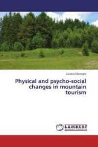 Physical and psycho-social changes in mountain tourism （2014. 156 S. 220 mm）