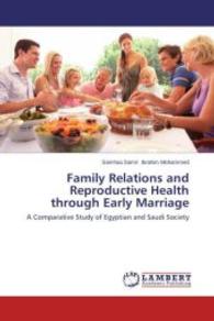 Family Relations and Reproductive Health through Early Marriage : A Comparative Study of Egyptian and Saudi Society （2015. 52 S. 220 mm）