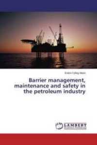 Barrier management, maintenance and safety in the petroleum industry （2014. 176 S. 220 mm）