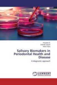 Salivary Biomakers in Periodontal Health and Disease : A diagnostic approach （2014. 76 S. 220 mm）