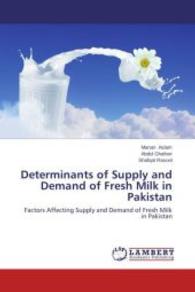 Determinants of Supply and Demand of Fresh Milk in Pakistan : Factors Affecting Supply and Demand of Fresh Milk in Pakistan （2014. 92 S. 220 mm）
