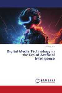 Digital Media Technology in the Era of Artificial Intelligence （2024. 132 S. 220 mm）