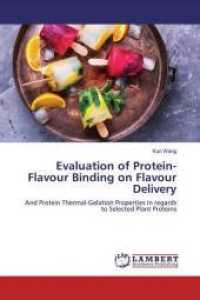 Evaluation of Protein-Flavour Binding on Flavour Delivery : And Protein Thermal-Gelation Properties in regards to Selected Plant Proteins （2019. 284 S. 220 mm）
