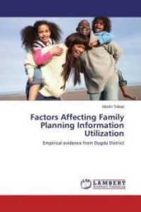 Factors Affecting Family Planning Information Utilization : Empirical evidence from Dugda District （2014. 100 S. 220 mm）
