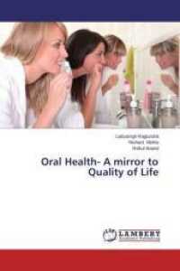 Oral Health- A mirror to Quality of Life （2014. 120 S. 220 mm）
