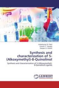 Synthesis and characterization of 5-(Alkoxymethyl)-8-Quinolinol : Synthesis and characterization of 5-(Alkoxymethyl)-8-Quinolinol Ligands （2014. 96 S. 220 mm）