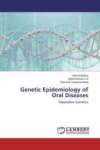 Genetic Epidemiology of Oral Diseases : Population Genetics （2014. 176 S. 220 mm）
