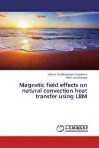 Magnetic field effects on natural convection heat transfer using LBM （2014. 132 S. 220 mm）