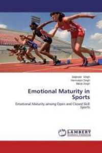 Emotional Maturity in Sports : Emotional Maturity among Open and Closed Skill Sports （2014. 92 S. 220 mm）