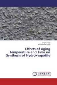 Effects of Aging Temperature and Time on Synthesis of Hydroxyapatite （2014. 76 S. 220 mm）