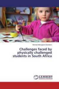 Challenges faced by physically challenged students in South Africa （2014. 136 S. 220 mm）