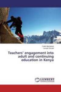 Teachers' engagement into adult and continuing education in Kenya （2014. 80 S. 220 mm）