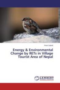 Energy & Environmental Change by RETs in Village Tourist Area of Nepal （2014. 56 S. 220 mm）