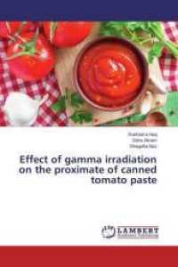 Effect of gamma irradiation on the proximate of canned tomato paste （2015. 76 S. 220 mm）