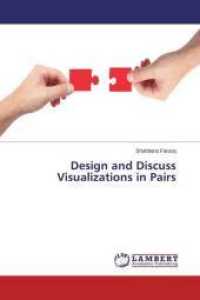 Design and Discuss Visualizations in Pairs （2014. 144 S. 220 mm）