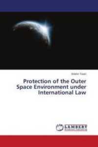 Protection of the Outer Space Environment under International Law （2014. 160 S. 220 mm）