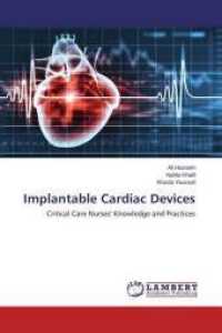 Implantable Cardiac Devices : Critical Care Nurses' Knowledge and Practices （2014. 124 S. 220 mm）