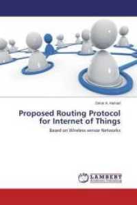 Proposed Routing Protocol for Internet of Things : Based on Wireless sensor Networks （2014. 164 S. 220 mm）