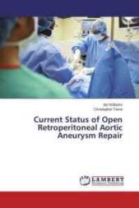 Current Status of Open Retroperitoneal Aortic Aneurysm Repair （2014. 64 S. 220 mm）