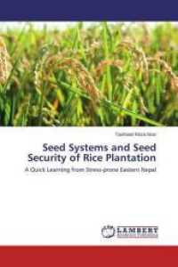 Seed Systems and Seed Security of Rice Plantation : A Quick Learning from Stress-prone Eastern Nepal （2015. 116 S. 220 mm）