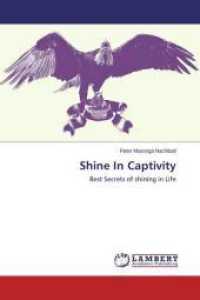 Shine In Captivity : Best Secrets of shining in Life （2014. 148 S. 220 mm）