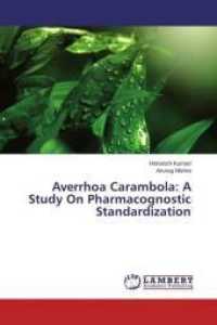 Averrhoa Carambola: A Study On Pharmacognostic Standardization （2014. 92 S. 220 mm）