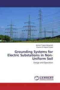 Grounding Systems for Electric Substations in Non-Uniform Soil : Design and Operation （2014. 204 S. 220 mm）