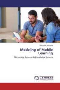 Modeling of Mobile Learning : M-Learning Systems As Knowledge Systems （2014. 260 S. 220 mm）