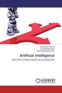Artificial Intelligence : Short Path Test By Using Q-Learning Algorithm （2014. 72 S. 220 mm）