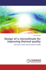 Design of a microclimate for improving thermal quality : Literature review and simulation model （2014. 112 S. 220 mm）