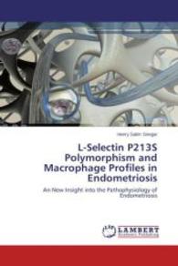 L-Selectin P213S Polymorphism and Macrophage Profiles in Endometriosis : An New Insight into the Pathophysiology of Endometriosis （2014. 84 S. 220 mm）