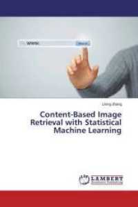 Content-Based Image Retrieval with Statistical Machine Learning （2014. 208 S. 220 mm）
