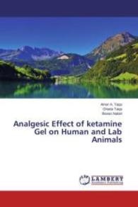 Analgesic Effect of ketamine Gel on Human and Lab Animals （2014. 92 S. 220 mm）