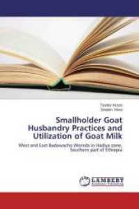 Smallholder Goat Husbandry Practices and Utilization of Goat Milk : West and East Badawacho Woreda in Hadiya zone, Southern part of Ethiopia （2015. 152 S. 220 mm）