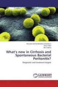 What's new in Cirrhosis and Spontaneous Bacterial Peritonitis? : Diagnostic and treatment targets （2014. 204 S. 220 mm）