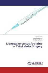 Lignocaine versus Articaine in Third Molar Surgery （2014. 76 S. 220 mm）