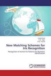 New Matching Schemes for Iris Recognition : Recognition of Human Iris Patterns for Biometric Identification （2014. 124 S. 220 mm）