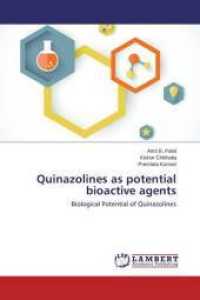 Quinazolines as potential bioactive agents : Biological Potential of Quinazolines （2014. 64 S. 220 mm）