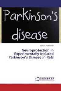Neuroprotection in Experimentally Induced Parkinson's Disease in Rats （2014. 232 S. 220 mm）