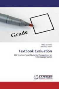 Textbook Evaluation : EFL Teachers' and Students' Perspectives on 'Interchange Series' （2014. 104 S. 220 mm）