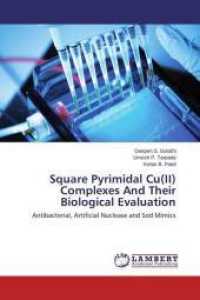 Square Pyrimidal Cu(II) Complexes And Their Biological Evaluation : Antibacterial, Artificial Nuclease and Sod Mimics （2014. 160 S. 220 mm）