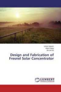 Design and Fabrication of Fresnel Solar Concentrator （2014. 64 S. 220 mm）