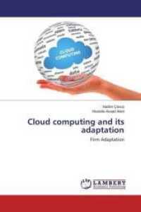 Cloud computing and its adaptation : Firm Adaptation （2014. 80 S. 220 mm）