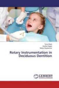 Rotary Instrumentation in Deciduous Dentition （2016. 92 S. 220 mm）
