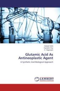 Glutamic Acid As Antineoplastic Agent : A Synthetic And Biological Approach （2014. 128 S. 220 mm）